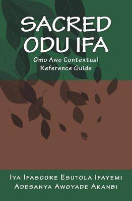 Sacred Odu Ifa: Omo Awo Contextual Reference Guide