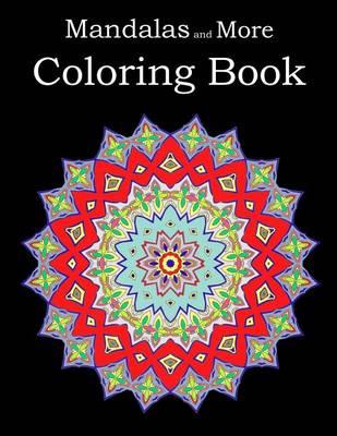 Mandalas and More: Coloring Book
