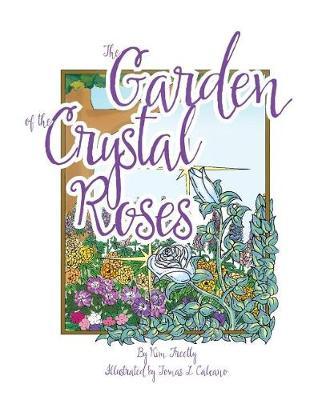 The Garden of the Crystal Roses