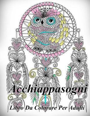 Acchiappasogni: Antistress Libro Da Colorare Per Adulti
