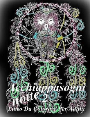 Acchiappasogni Notte 2: Antistress Libro Da Colorare Per Adulti