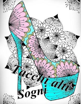 Tacchi alti Sogni: Antistress Libro Da Colorare Per Adulti