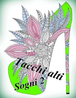 Tacchi alti Sogni 2: Antistress Libro Da Colorare Per Adulti