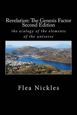 Revelation: The Genesis Factor Second Edition: The Ecology of the Elements of the Universe