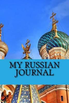 My Russian Journal: A 6 X 9 Lined Journal