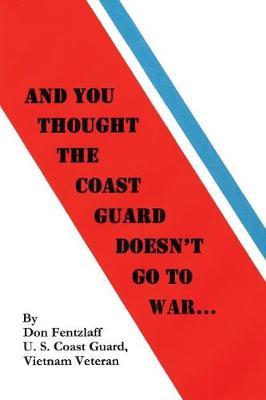 And You Thought The Coast Guard Doesn't Go To War...