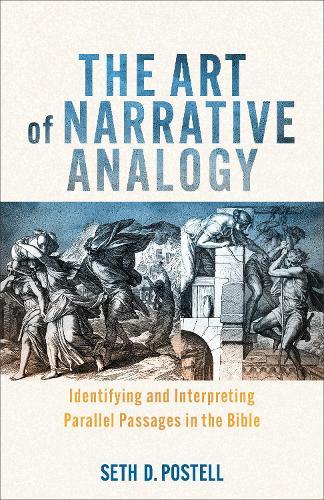 The Art of Narrative Analogy: Identifying and Interpreting Parallel Passages in the Bible