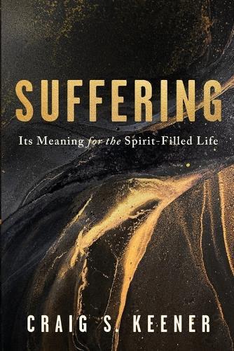 Suffering: Its Meaning for the Spirit-Filled Life