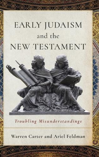 Early Judaism and the New Testament: Troubling Misunderstandings