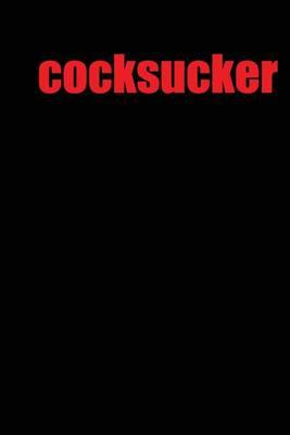 Cocksucker: Blank Lined Journal