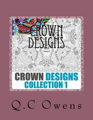 Crown Designs: Collection 1