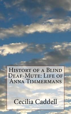 History of a Blind Deaf-Mute: Life of Anna Timmermans