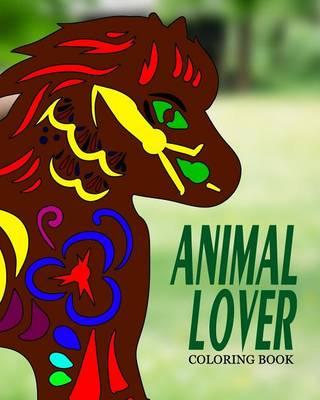 ANIMAL LOVER Coloring Book: animal coloring books