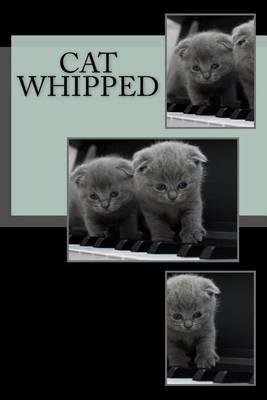 Cat Whipped: A 6 X 9 Lined Journal