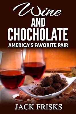Wine and Chocolate: America's Favorite Pair