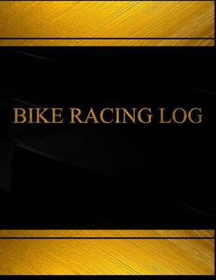 Bike Racing (Log Book, Journal - 125 Pgs, 8.5 X 11 Inches): Bike Racing Logbook (Black Cover, X-Large)