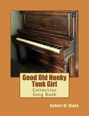 Good Old Honky Tonk Girl: Collection Song Book