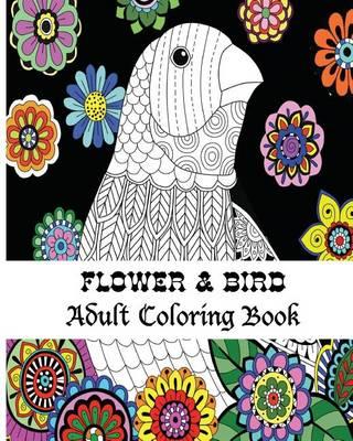Flower & Bird Adult Coloring Book: Stress Relieving Bird Designs Mandala Birds, Flowers, Animals, Mandalas, Coloring Book