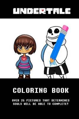 Undertale Coloring Book: Color in Over 25 Undertale Characters!