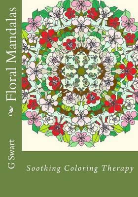 Floral Mandalas: Soothing Coloring Therapy