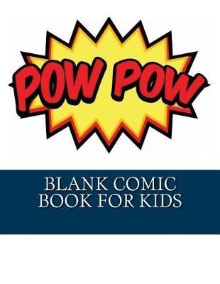 Blank Comic Book For Kids: 230 Large 8.5 x 11 Pages With comic Squares and Speech Bubbles To Draw Your Own Comic For Boys and Girls