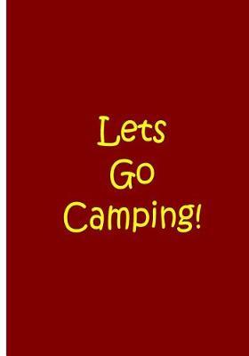 Lets Go Camping! - Red Notebook / Extended Lined Pages / Soft Matte Cover: An Ethi Pike Collectible Journal: Outdoor Activities