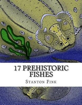 17 Prehistoric Fishes: Everyone Should Know About