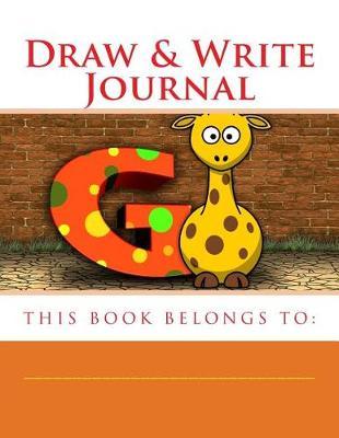 Draw & Write Journal for Kids: Journal for young writers, draw and write for kids, letter writing, doodle art