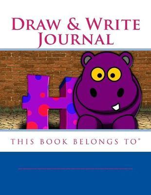 Draw & Write Journal for Kids: Journal for young writers, draw and write for kids, letter writing, doodle art