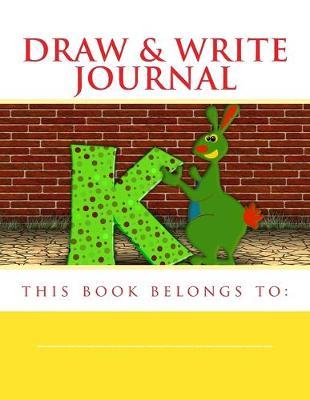 Draw & Write Journal: Journal for young writers, draw and write for kids, letter writing, doodle art
