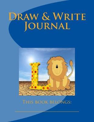 Draw & Write Journal: Journal for young writers, draw and write for kids, letter writing, doodle
