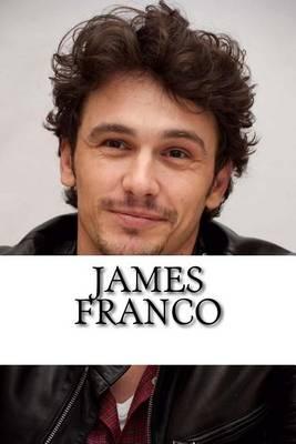 James Franco: A Biography