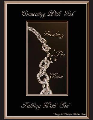 Connecting With God, Breaking The Chain, Talking With God: Personal Prayers