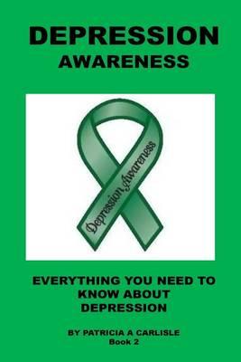 Depression Awareness: Everything You Need to Know about Depression