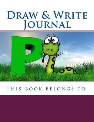 Draw & Write Journal for Kids: Journal for young writers, draw and write for kids, letter writing, doodle art