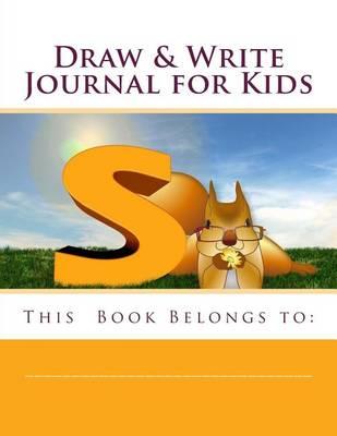 Draw & Write Journal for Kids: Journal for young writers, draw and write for kids, letter writing, doodle art