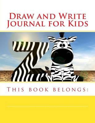 Draw & Write Journal for Kids: Journal for young writers, draw and write for kids, letter writing, doodle art