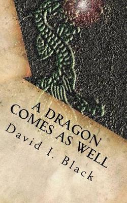 A Dragon Comes as Well: A Memoir