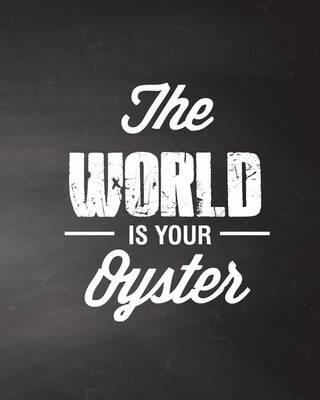 The World is Your Oyster, Quote Inspiration Notebook, Dream Journal Diary, Dot G: Inspiring your ideas and tips for hand lettering your own way to beautiful works and life