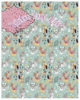 Fabulous Young Artist: Fabulous Young Artist: Drawing Book for Teen Girls: Large 8 X 10 Blank, White, Unlined,100 Pages ( Splendid Blank Journals for Teen Girls).