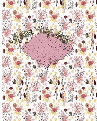 Fabulous Young Artist: Fabulous Young Artist: Drawing Book for Teen Girls: Large 8 X 10 Blank, White, Unlined,100 Pages ( Splendid Blank Journals for Teen Girls).