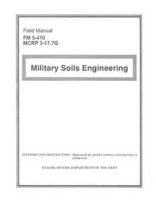 Field Manual FM 5-410 MCRP 3-17.7G Military Soils Engineering