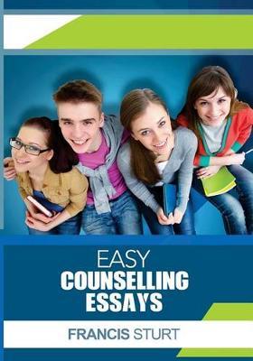 Easy Counselling Essays: Easy to Read