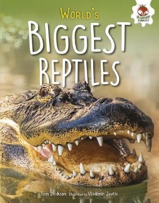 World's Biggest Reptiles