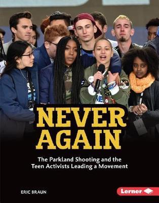 Never Again: The Parkland Shooting and the Teen Activists Leading a Movement