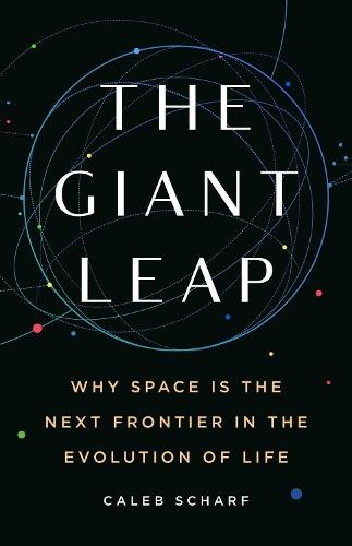 The Giant Leap: Why Space Is the Next Frontier in the Evolution of Life