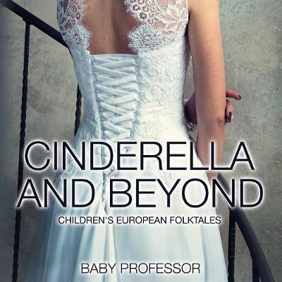 Cinderella and Beyond Children's European Folktales