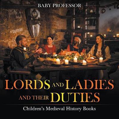 Lords and Ladies and Their Duties- Children's Medieval History Books