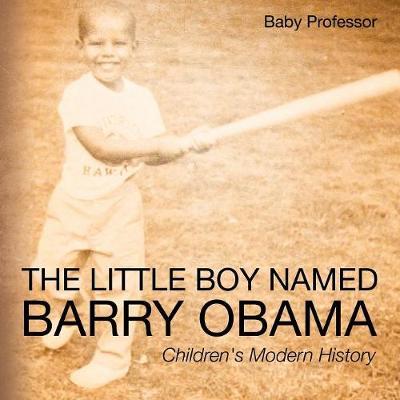 The Little Boy Named Barry Obama Children's Modern History