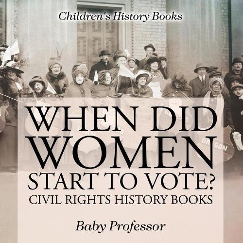 When Did Women Start to Vote? Civil Rights History Books Children's History Books